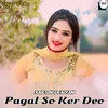 Pagal so Ker Deo